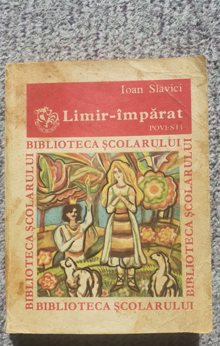 Limir-Imparat, Ioan Slavici, Ed Ion Creanga 1986, 364 pagini
