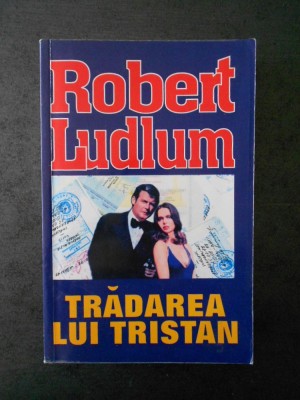 ROBERT LUDLUM - TRADAREA LUI TRISTAN foto