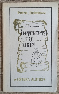 Inteleptii au aripi - Ion Marin Iovescu, Petre Dobrescu foto
