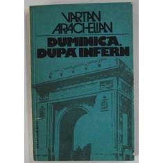 DUMINICA , DUPA INFERN de VARTAN ARACHELIAN , EVOCARE ISTORICA , 1983