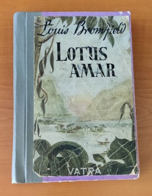 Louis Bromfield - Lotus amar (Ediție interbelică 1935) foto