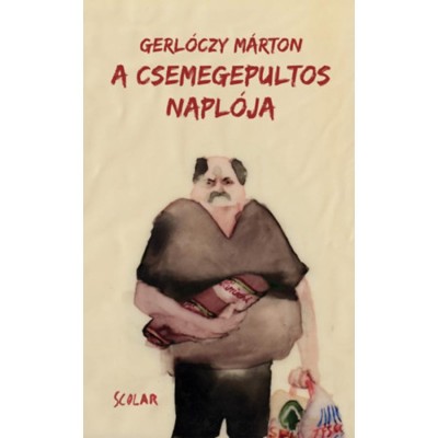 A csemegepultos napl&amp;oacute;ja - Gerl&amp;oacute;czy M&amp;aacute;rton foto