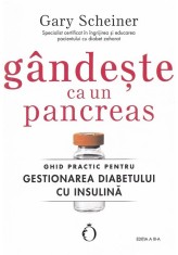 Gandeste ca un pancreas. Ghid practic pentru gestionarea diabetului cu insulina