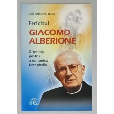 FERICITUL GIACOMO ALBERIONE, O LUMINA PENTRU A COMUNICA EVANGHELIA de JOSE ANTONIO PEREZ , 2021