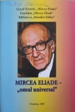 MIRCEA ELIADE - OMUL UNIVERSAL-VERONICA POSTOLACHI