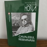 Cavalerul resemnarii - Vintila Horia