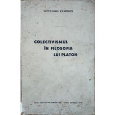 Colectivismul In Filosofia Lui Platon - Alexandru Claudian , E824