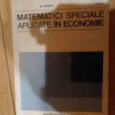 Matematici Speciale Aplicate In Economie - N. Mihaila O. Popescu ,540082