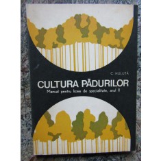 CULTURA PADURILOR MANUAL ANUL II - C HULUTA AUTOGRAF