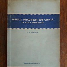 Tehnica pescuitului sub ghiata in apele interioare / R2F