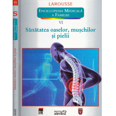 - Enciclopedia medicala a familiei Volumul VI. Sanatatea oaselor, muschilor si pielii - 135091 foto