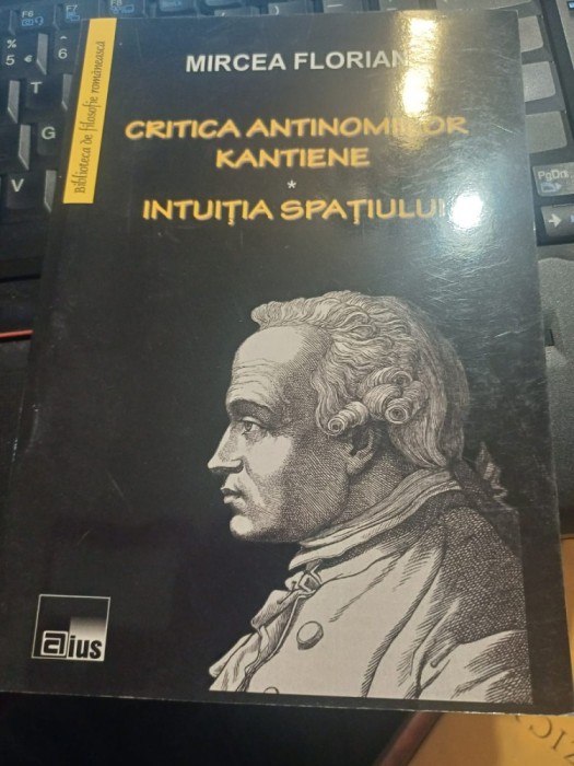 Mircea Florian - Critica antinomiilor kantiene. Intuiția spațiului