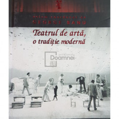 George Banu - Teatrul de arta, o traditie moderna (editia 2010)