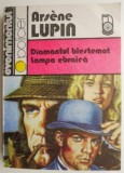 Arsene Lupin: Diamantul blestemat + Lampa Ebraica - Maurice Leblanc - Carte Politista
