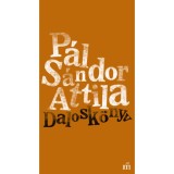 Dalosk&ouml;nyv - P&aacute;l S&aacute;ndor Attila