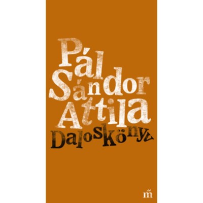 Dalosk&amp;ouml;nyv - P&amp;aacute;l S&amp;aacute;ndor Attila foto