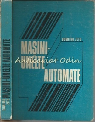 Masini-Unelte Automate - Dumitru Zetu foto