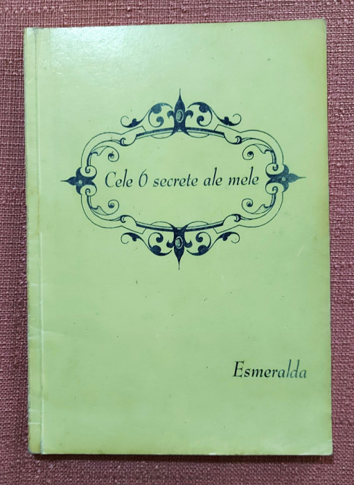 Cele 6 secrete ale mele. Editura Expres Birou, 2004 - Esmeralda