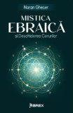 Mistica Ebraica si Deschiderea Cerurilor - Naran Gheser, Librex media international