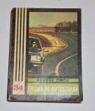 Enigmă pe autostradă &ndash; Aut. George Timcu, Ed. Junimea, 1980