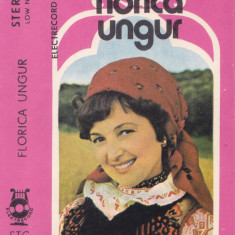 Caseta audio: Florica Ungur - Face-te-ai graule, bun ( Electrecord - STC00217 )