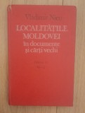 Vladimir Nicu - Localitatile Moldovei in documente si carti vechi -VOL 2, 1991, Alta editura