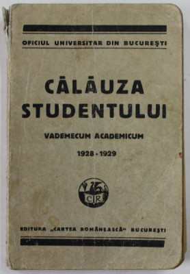 CALAUZA STUDENTULUI , VADEMECUM ACADEMICUM 1928- 1929 foto