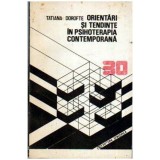 Tatiana Dorofte - Orientari si tendinte in psihoterapia contemporana - 108093