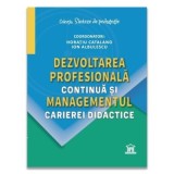Dezvoltarea profesionala continua si managementul carierei didactice - Horatiu Catalano