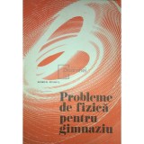 Sandu Mihail - Probleme de fizica pentru gimnaziu (Editia: 1977)