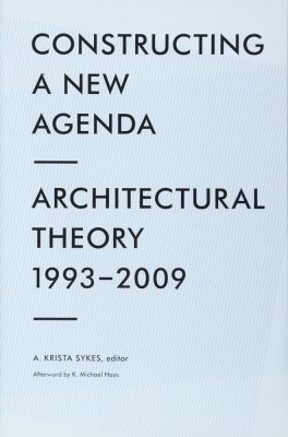 Constructing a New Agenda. Architectural Theory 1993-2009 teoria arhitecturii foto
