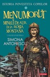 Cumpara ieftin Menumorut Și Minele De Aur De La Roșia Montană. Seria Istoria Povestită Copiilor Vol.3, Simona Antonescu - Editura Polirom