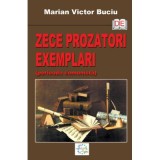 Zece prozatori exemplari. Perioada comunista - Marian Victor Buciu