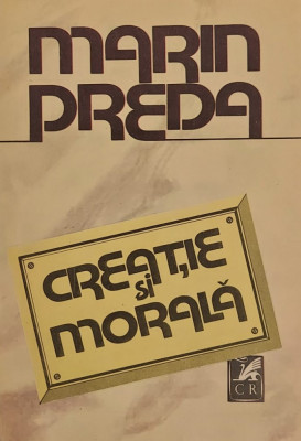 Creatie si morala - Marin Preda foto