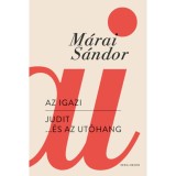 Az igazi - Judit... &eacute;s az ut&oacute;hang - M&aacute;rai S&aacute;ndor