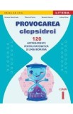 Provocarea clepsidrei. 120 antrenamente pentru Matematica si Limba romana - Clasa 1 - Carmen Dumitriade, Paunica Purice, Nicoleta Stanciu, Iuliana Str