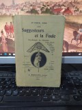 Pascal Rossi, Les suggesteurs et la foule, Psychologie des..., Paris 1904, 210