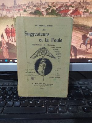 Pascal Rossi, Les suggesteurs et la foule, Psychologie des..., Paris 1904, 210 foto