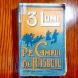 D1000-Raritate-3 Luni pe Campul de Razboiu-Istorie-1916-Octavian C. Taslauanu.