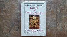 PRELEGERI DE ESTETICA ORTODOXIEI, Vol. 1 - MIHAIL DIACONESCU foto