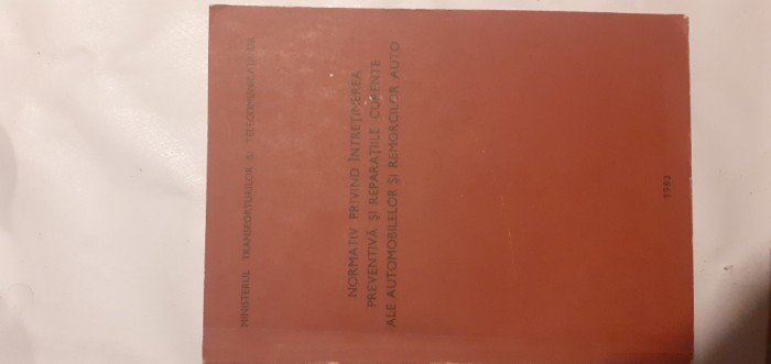 NORMATIV PRIVIND INTREȚ SI REPAR.CURENTE ALE AUTOMOBILELOR SI REMORCILOR-1983 R1