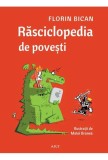 Rasciclopedia de povesti - Florin Bican - Grupul Art