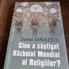 Daniel Banulescu - Cine a castigat Razboiul Mondial al Regilor?