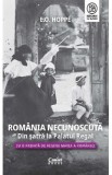 Romania necunoscuta. Din satra la Palatul Regal - E.O. Hoppe
