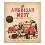 Cumpara ieftin American West Coloring Book Color Life on the Frontier - More Than 100 Pages to Color