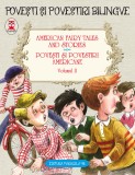 AMERICAN FAIRY TALES AND STORIES. POVEȘTI ȘI POVESTIRI AMERICANE. VOLUMUL II (6 basme). EDIȚIE BILINGVĂ (engleză-rom&acirc;nă), Editura Paralela 45