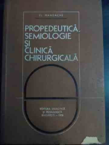 Propedeutica Semiologie Si Clinica Chirurgicala - Fl. Mandache ,544824