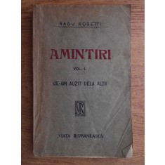 Radu Rosetti - Amintiri. Ce-am auzit de la altii volumul 1 (1922, prima editie)