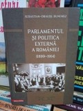 Parlamentul si politica externa a Romaniei 1899-1914 Sebastian Dragos Bunghez