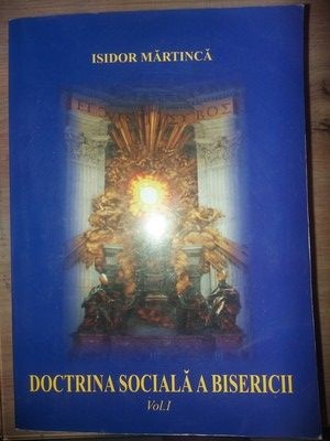 Doctrina sociala a bisericii vol 1- Isidor Martinca foto